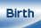 Birth